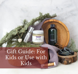 Gift Guide: Natural Wellness Gifts for Kids