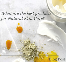 What Are the Best Products for Natural Skincare?