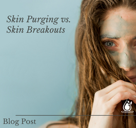 Understanding Skin Purging vs. Breaking Out